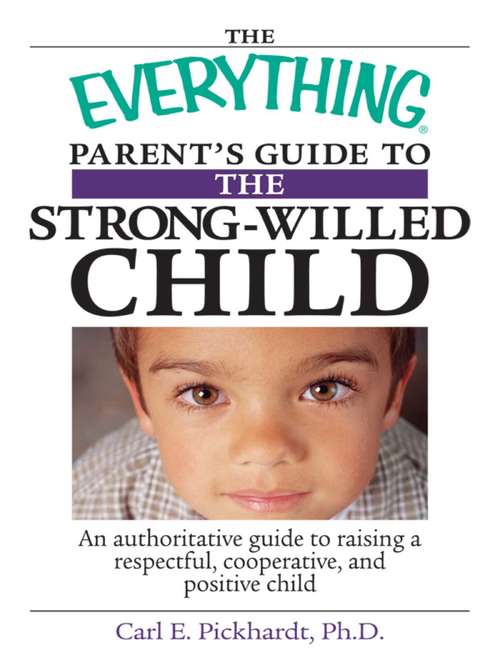 Book cover of The Everything Parent's Guide to The Strong-Willed Child