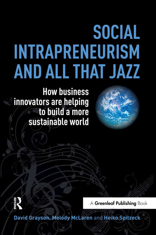 Social Intrapreneurism and All That Jazz: How Business Innovators are Helping to Build a More Sustainable World