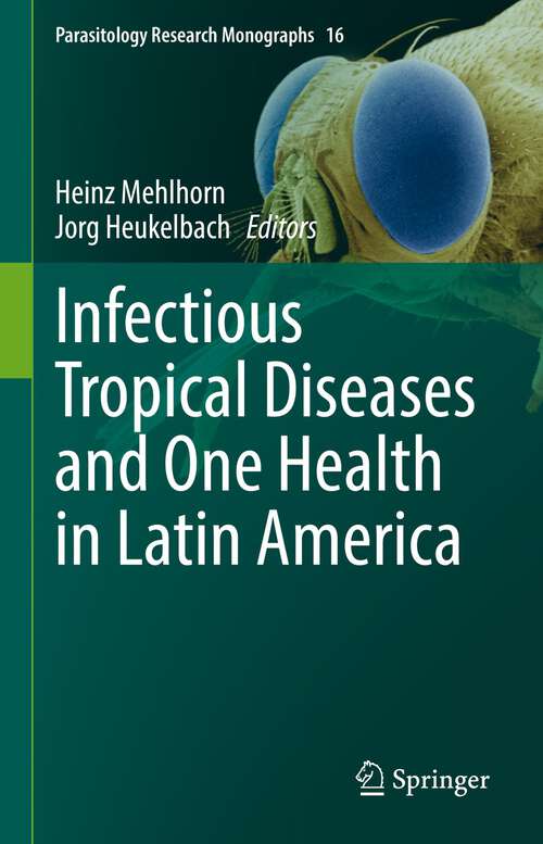 Book cover of Infectious Tropical Diseases and One Health in Latin America (1st ed. 2022) (Parasitology Research Monographs #16)