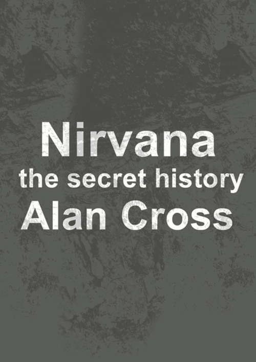 Nirvana: The Secret History (The\secret History Of Rock Ser.)