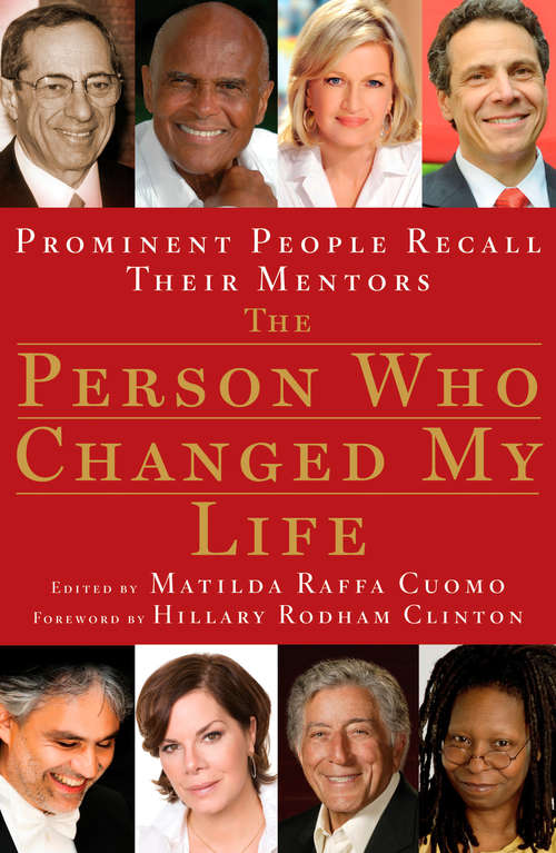 Book cover of The Person Who Changed My Life: Prominent People Recall Their Mentors