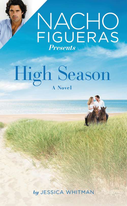 Book cover of Nacho Figueras Presents: Free Polo Season Preview Bundle