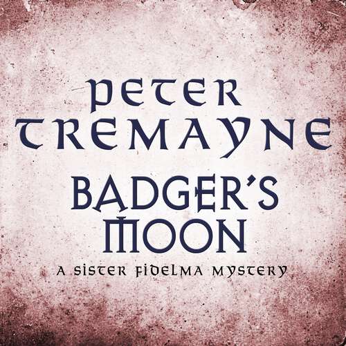Book cover of Badger's Moon: A sharp and haunting Celtic mystery (Sister Fidelma)