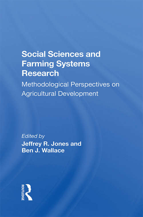 Social Sciences And Farming Systems Research: Methodological Perspectives On Agricultural Development