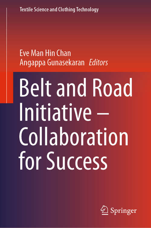 Belt and Road Initiative – Collaboration for Success (Textile Science and Clothing Technology)