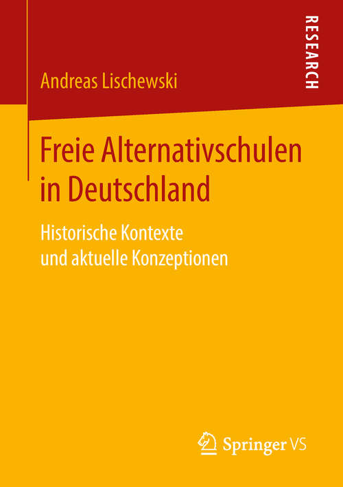 Book cover of Freie Alternativschulen in Deutschland: Historische Kontexte und aktuelle Konzeptionen