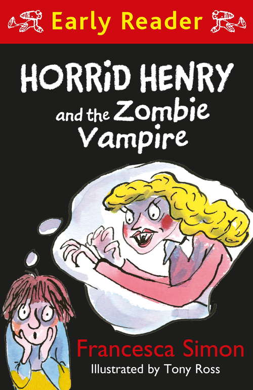 Book cover of Horrid Henry and the Zombie Vampire (Horrid Henry Early Reader #40)