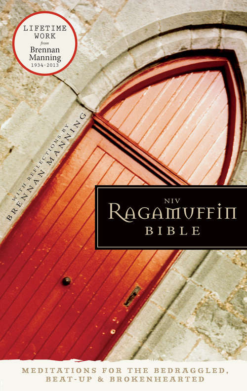 NIV Ragamuffin Bible: Meditations for the Bedraggled, Beat-Up, and Brokenhearted