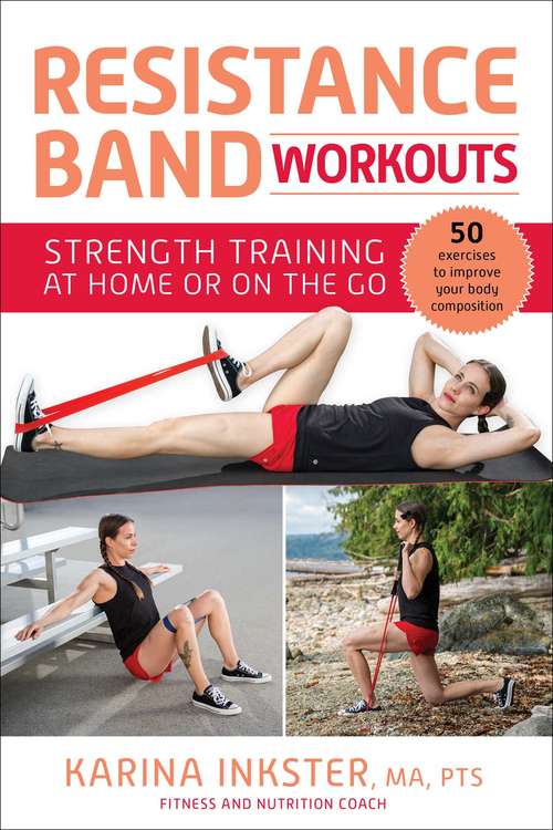 Book cover of Resistance Band Workouts: 50 Exercises for Strength Training at Home or On the Go