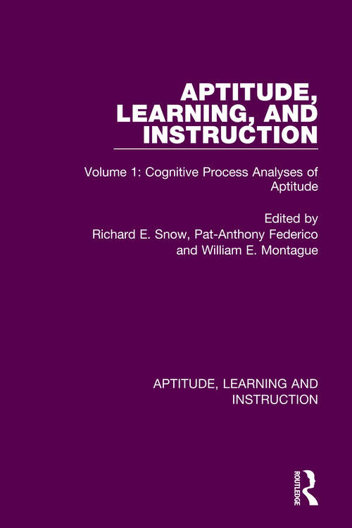 Aptitude, Learning, and Instruction: Volume 1: Cognitive Process Analyses of Aptitude (Aptitude, Learning and Instruction)