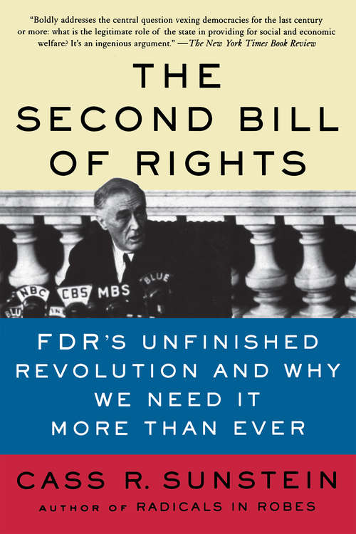 The Second Bill of Rights: FDR'S Unfinished Revolution and Why We Need it More Than Ever