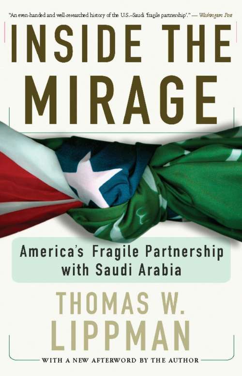 Book cover of Inside The Mirage: America's Fragile Partnership With Saudi Arabia
