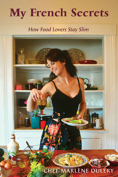 Book cover of My French Secrets: How Food Lovers Stay Slim