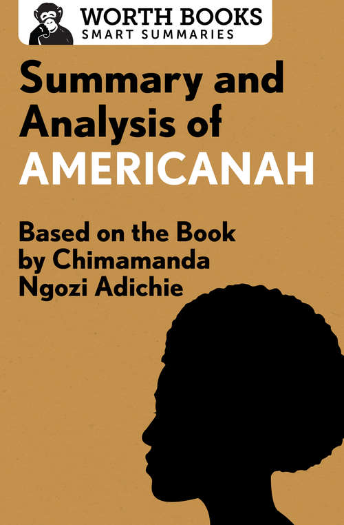 Book cover of Summary and Analysis of Americanah: Based on the Book by Chimamanda Ngozi Adichie (Smart Summaries)