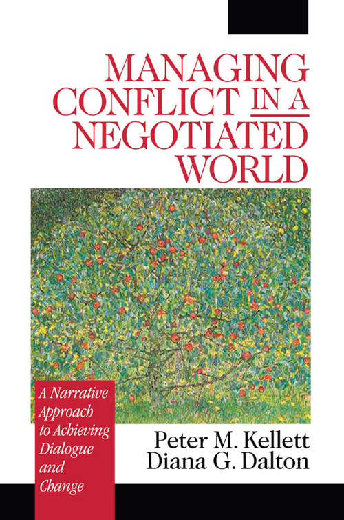 Book cover of Managing Conflict in a Negotiated World: A Narrative Approach to Achieving Productive Dialogue and Change