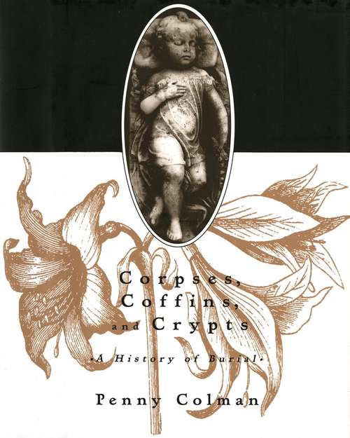 Book cover of Corpses, Coffins and Crypts: A History of Burial