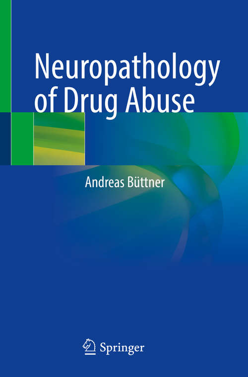 Book cover of Neuropathology of Drug Abuse (1st ed. 2021)