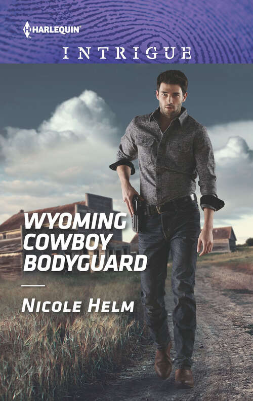 Book cover of Wyoming Cowboy Bodyguard (Original) (Carsons And Delaneys: Battle Tested Ser. #4)