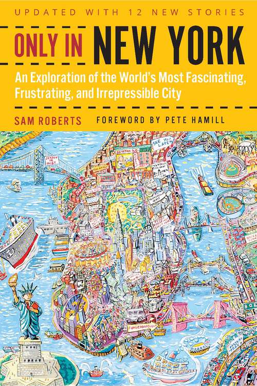 Book cover of Only in New York: An Exploration of the World's Most Fascinating, Frustrating, and Irrepressible City (1)