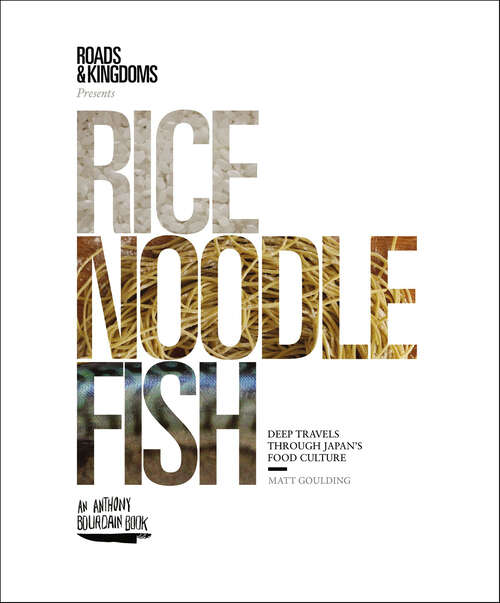 Book cover of Rice, Noodle, Fish: Deep Travels Through Japan's Food Culture