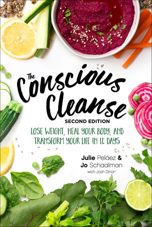Book cover of The Conscious Cleanse, 2E: Lose Weight, Heal Your Body, and Transform Your Life in 14 Days