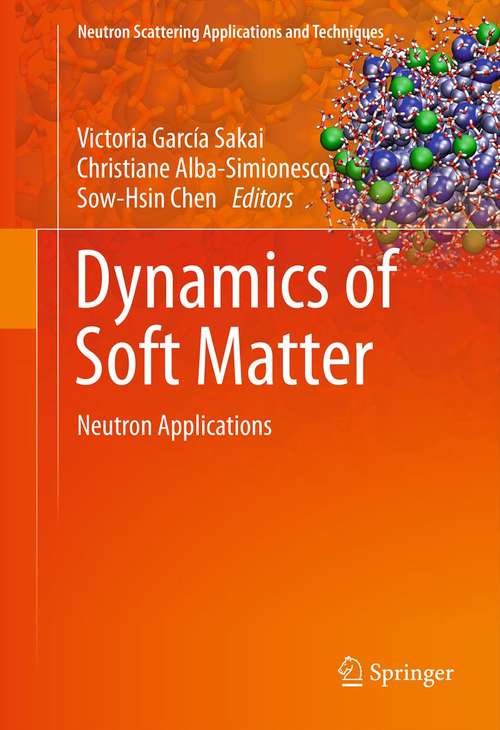 Dynamics of Soft Matter: Neutron Applications (Neutron Scattering Applications and Techniques)