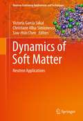 Dynamics of Soft Matter: Neutron Applications (Neutron Scattering Applications and Techniques)