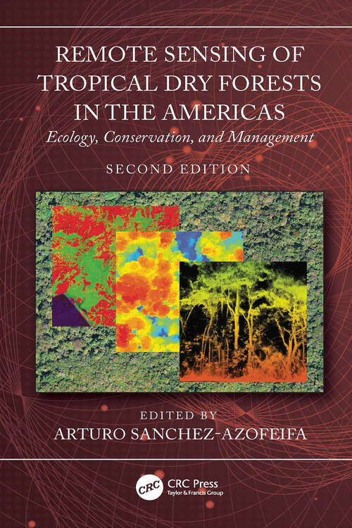 Book cover of Remote Sensing of Tropical Dry Forests in the Americas: Ecology, Conservation, and Management (2)