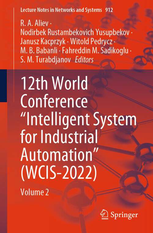 Book cover of 12th World Conference “Intelligent System for Industrial Automation”: Volume 2 (1st ed. 2024) (Lecture Notes in Networks and Systems #912)
