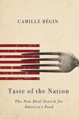 Book cover of Taste of the Nation: The New Deal Search for America's Food