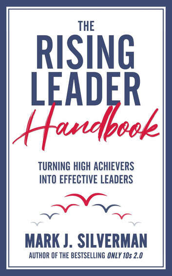 Book cover of The Rising Leader Handbook: Turning High Achievers Into Effective Leaders