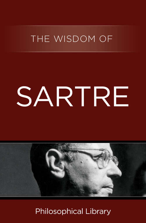 Book cover of The Wisdom of Sartre (Wisdom)