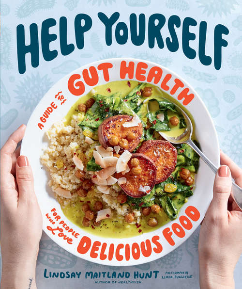 Book cover of Help Yourself: A Guide to Gut Health for People Who Love Delicious Food