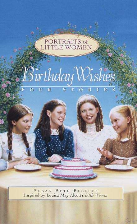 Book cover of Birthday Wishes: Four Stories (Portraits of Little Women)
