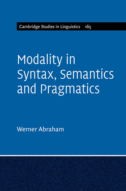 Book cover of Modality in Syntax, Semantics and Pragmatics (Cambridge Studies in Linguistics #165)