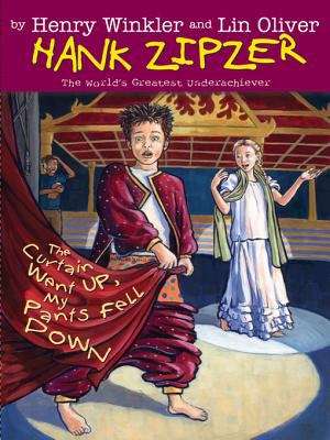 Book cover of The Curtain Went Up, My Pants Fell Down (Hank Zipzer, The World's Greatest Underachiever #11)