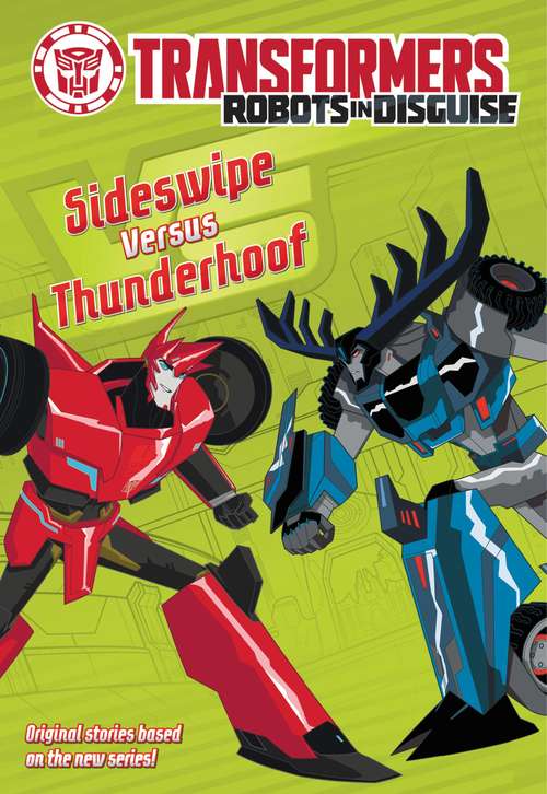 Book cover of Transformers Robots in Disguise: Sideswipe Versus Thunderhoof