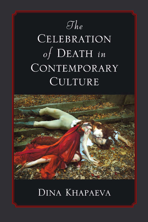 Book cover of The Celebration of Death in Contemporary Culture