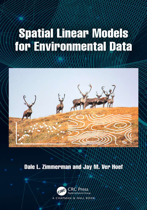 Book cover of Spatial Linear Models for Environmental Data (Chapman & Hall/CRC Applied Environmental Statistics)