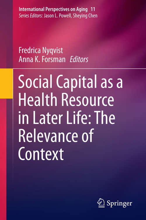 Book cover of Social Capital as a Health Resource in Later Life: The Relevance of Context