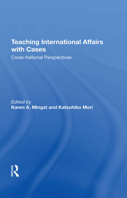 Teaching International Affairs With Cases: Cross-national Perspectives
