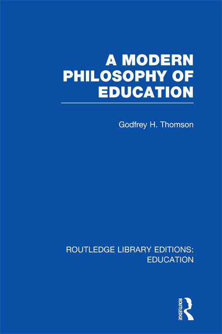 Book cover of A Modern Philosophy of Education (Routledge Library Editions: Education)