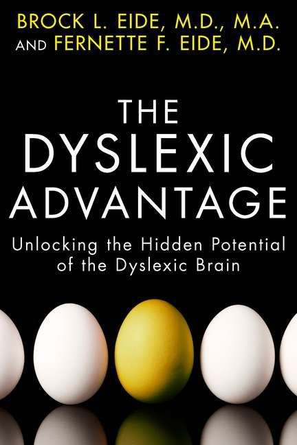 Book cover of The Dyslexic Advantage: Unlocking the Hidden Potential of the Dyslexic Brain