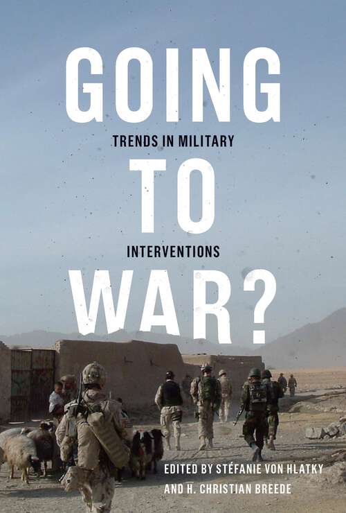 Book cover of Going to War?: Trends in Military Interventions (Human Dimensions in Foreign Policy, Military Studies, and Security Studies)