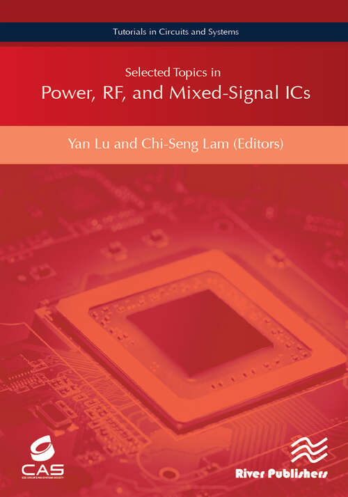 Selected Topics in Power, RF, and Mixed-Signal ICs (Tutorials In Circuits And Systems Ser.)