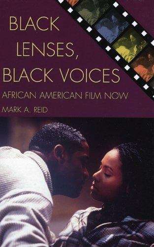 Black Lenses, Black Voices: African American Film Now