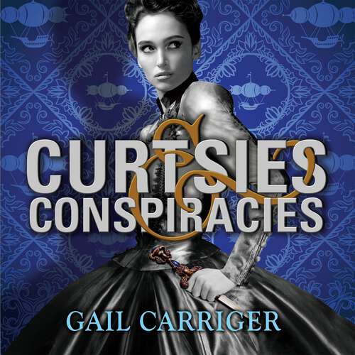 Book cover of Curtsies and Conspiracies: Number 2 in series (Finishing School #2)