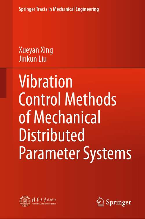 Vibration Control Methods of Mechanical Distributed Parameter Systems (Springer Tracts in Mechanical Engineering)