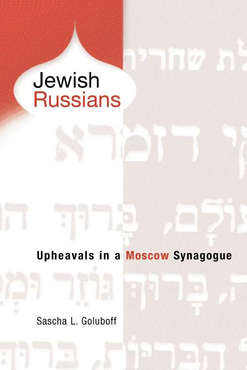 Book cover of Jewish Russians: Upheavals in a Moscow Synagogue
