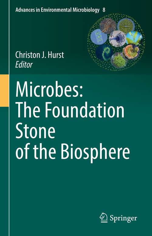 Microbes: The Foundation Stone of the Biosphere (Advances in Environmental Microbiology #8)